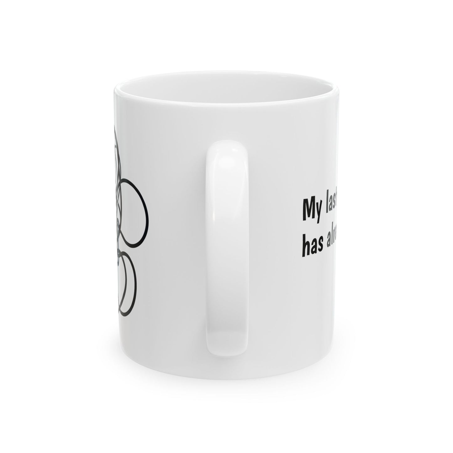 Last Good Nerve Mug, (11oz, 15oz)