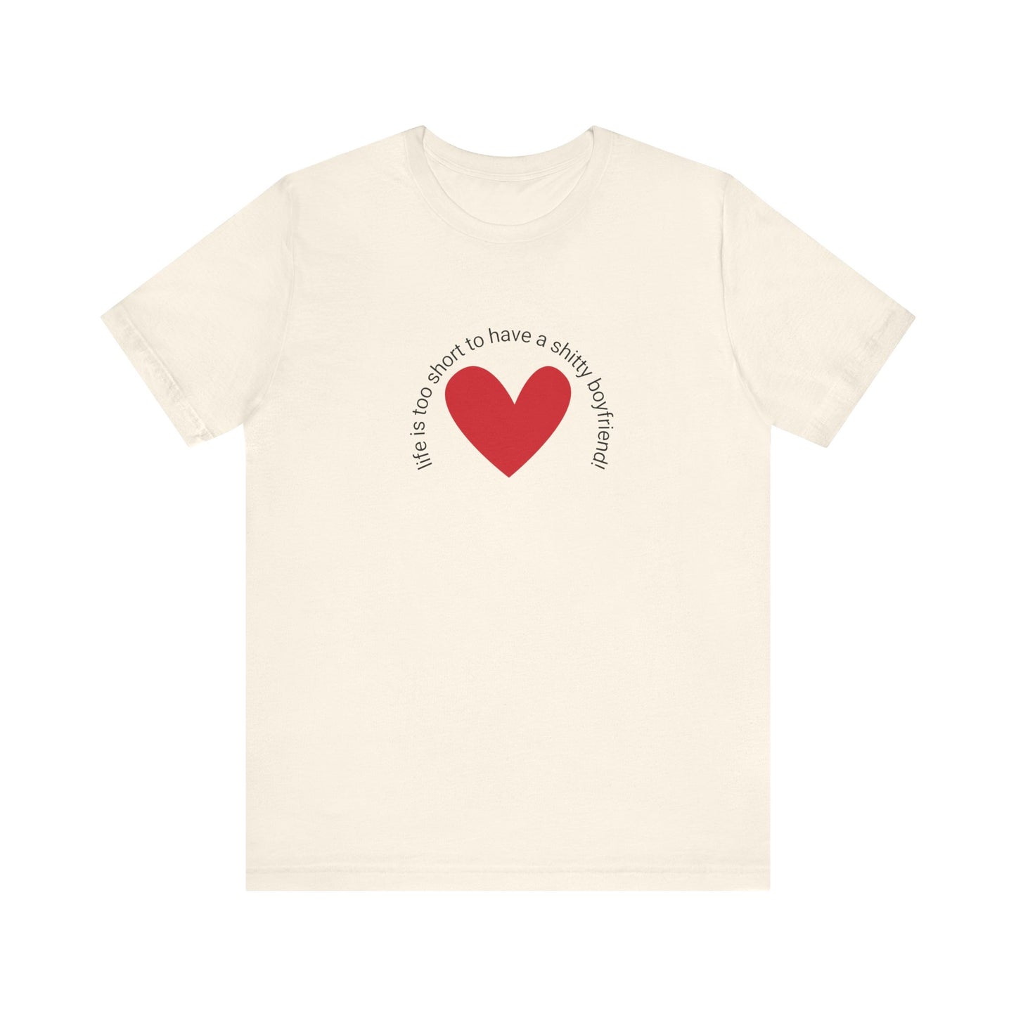 Life is too short...t-shirt