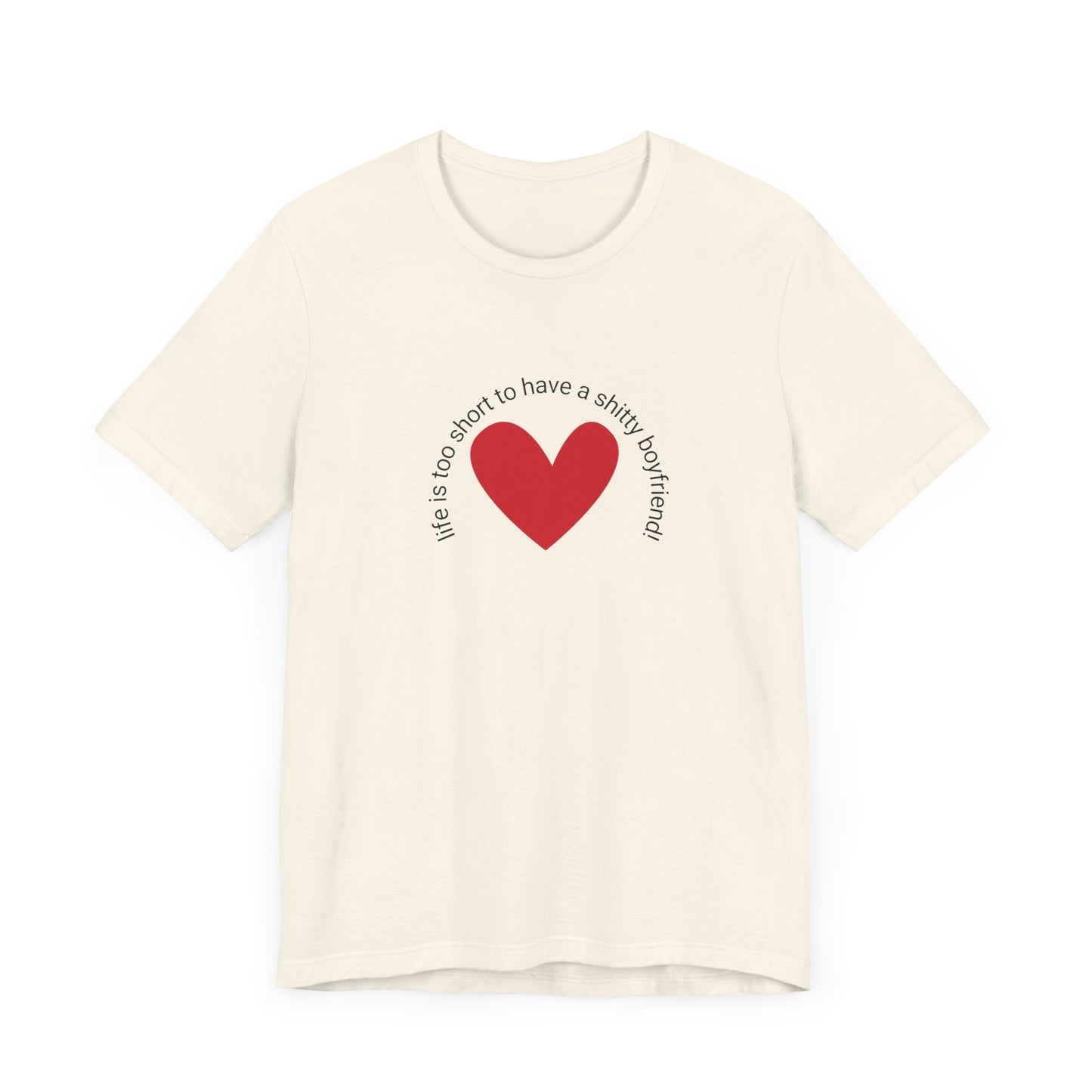 Life is too short...t-shirt