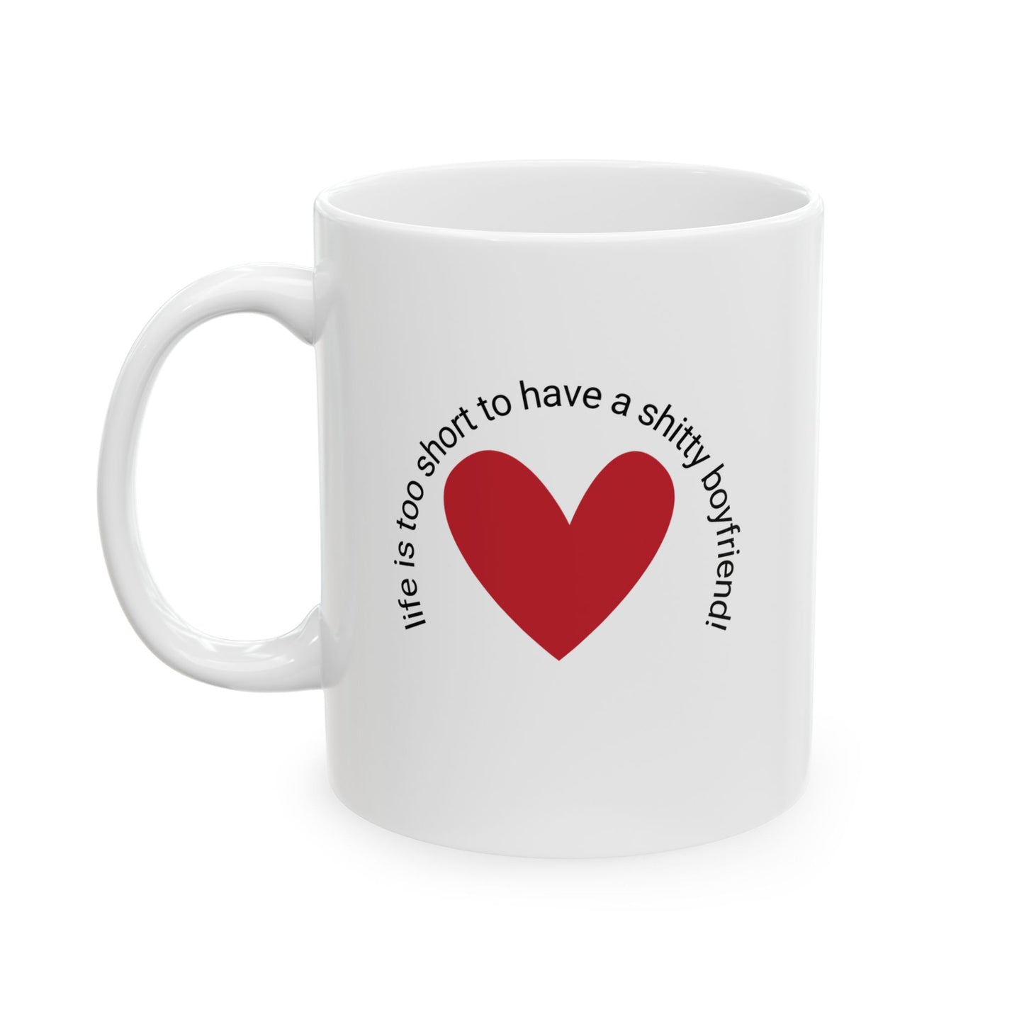 'Life is Too Short' mug