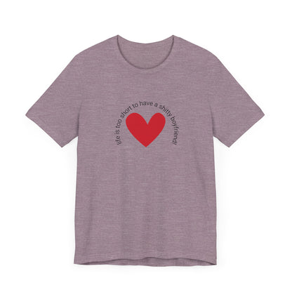 Life is too short...t-shirt