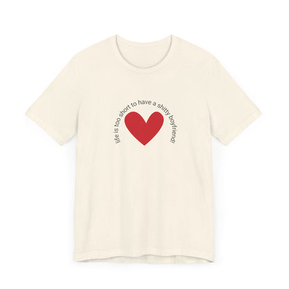 Life is too short...t-shirt