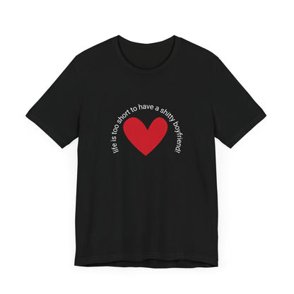 Life is too short...t-shirt