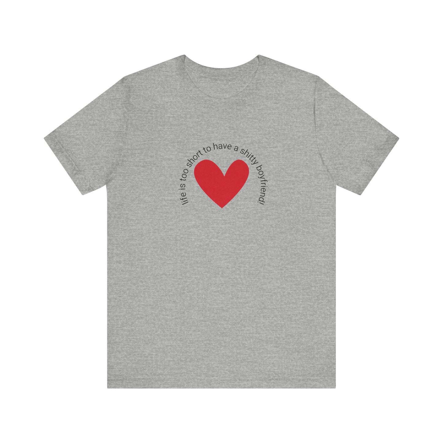 Life is too short...t-shirt