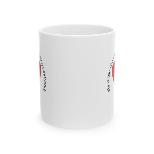 'Life is Too Short' mug